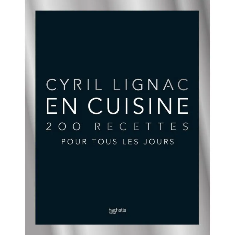 Livre recettes Cyril Lignac En cuisine, 200 recettes pour tous les jours